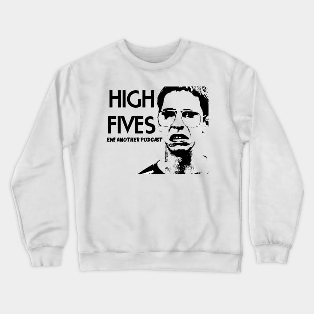 Ew another podcast Crewneck Sweatshirt by HighFivesPunkRockPodcast